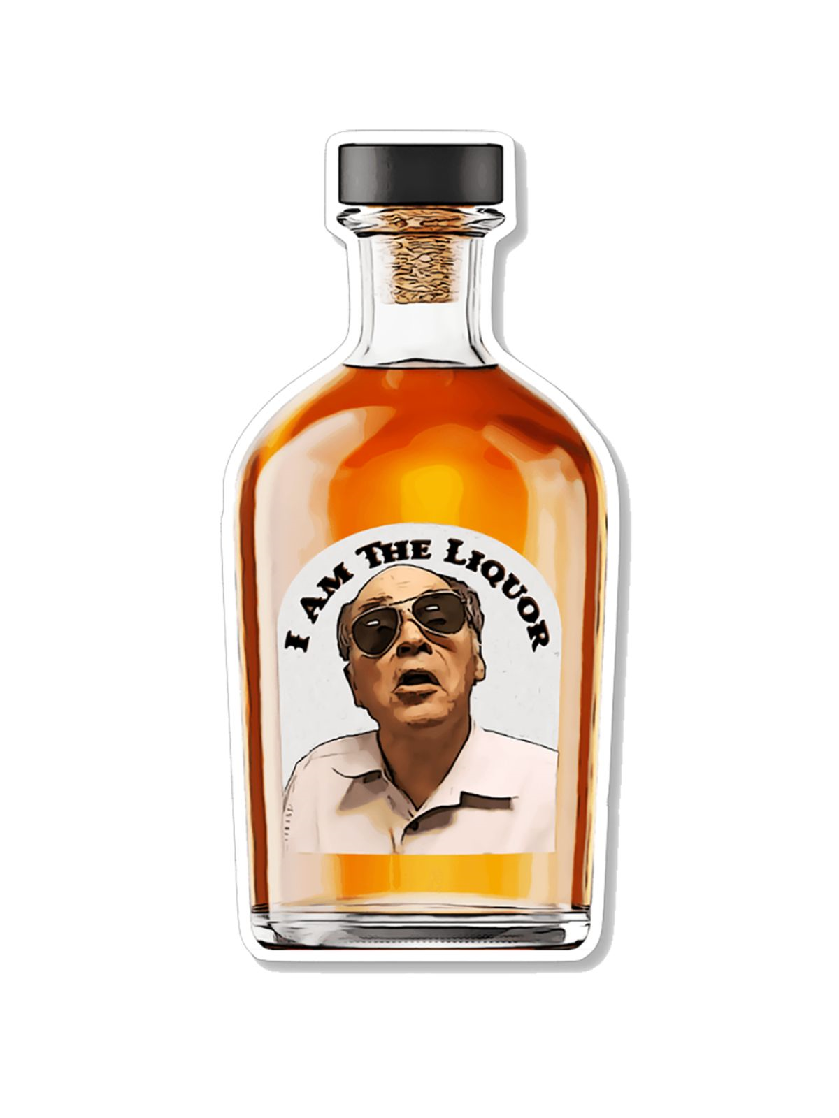Trailer Park Boys I Am The Liquor Sticker