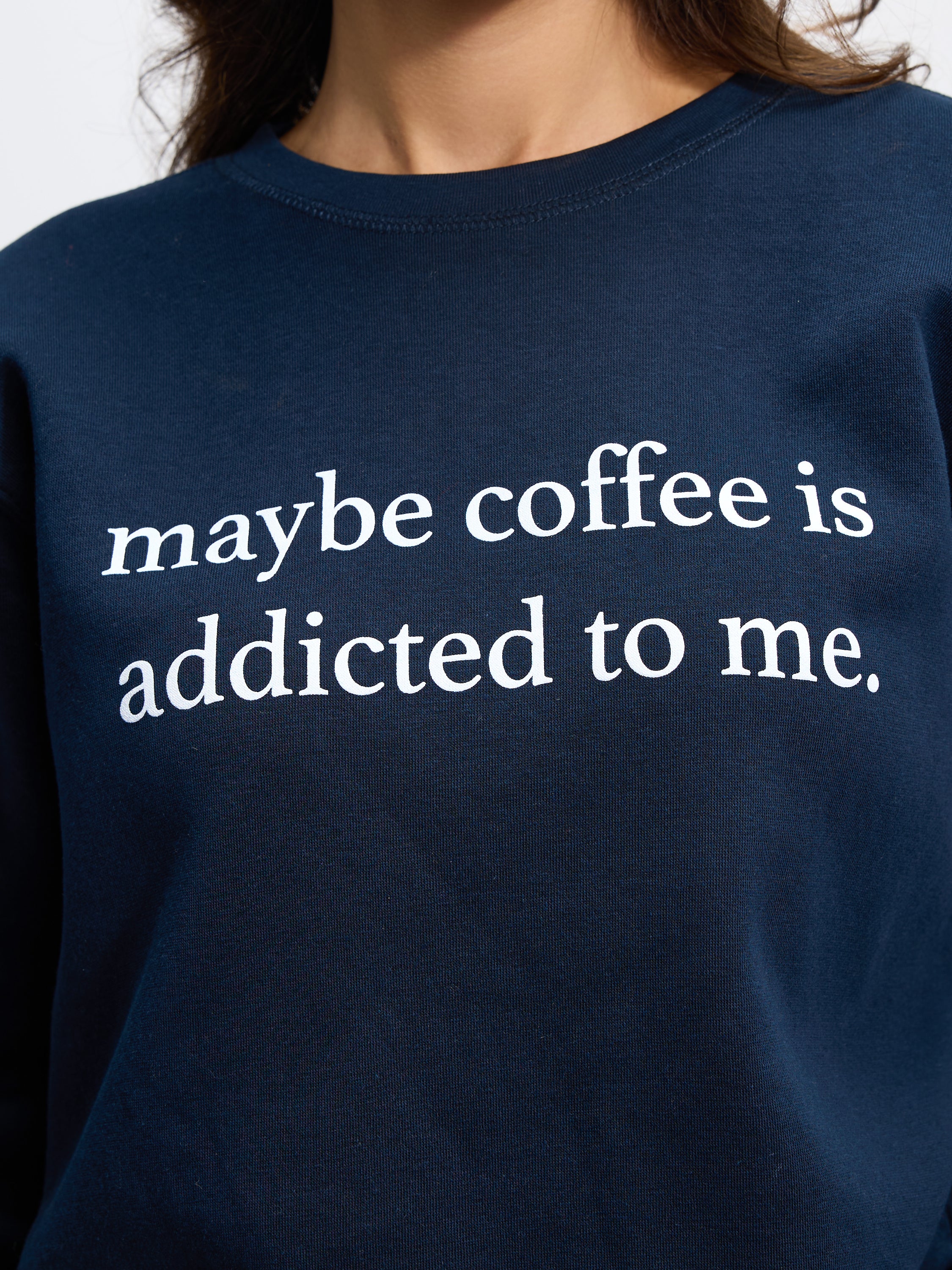 Coffee Addicted to Me Crew Sweatshirt