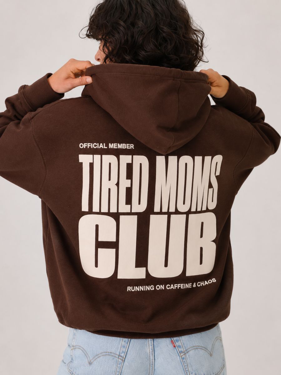 Tired Moms Club Dark Chocolate Hoodie