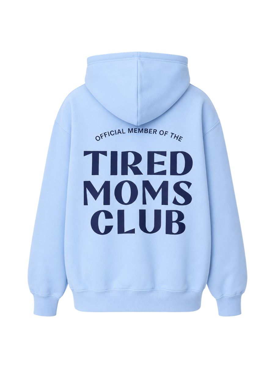 Tired Moms Hoodie